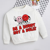 Kids Unisex Printed Sweatshirt – Be a Buddy, Not a Bully